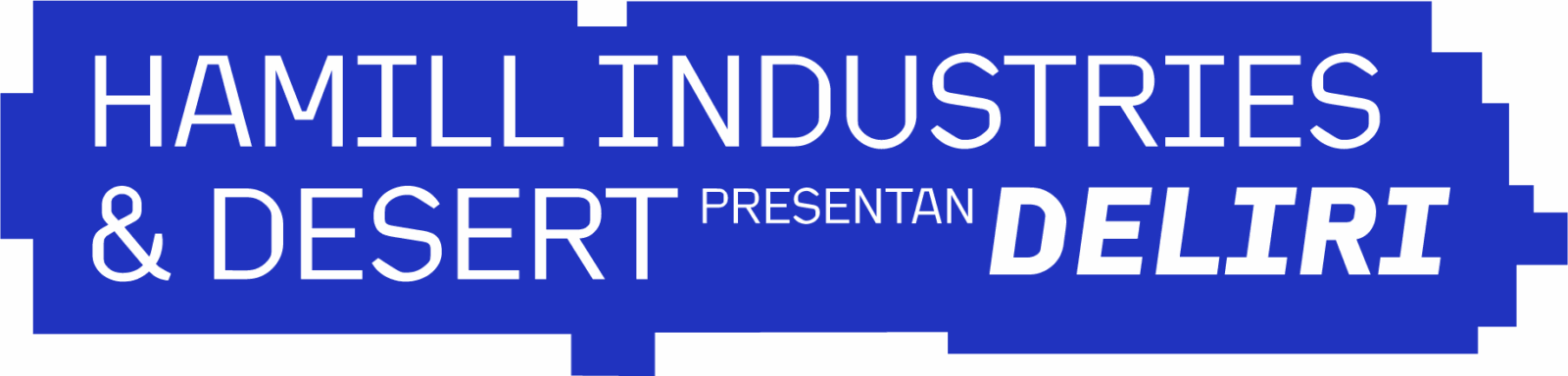 Hamill Industries & Desert Presentan Deliri